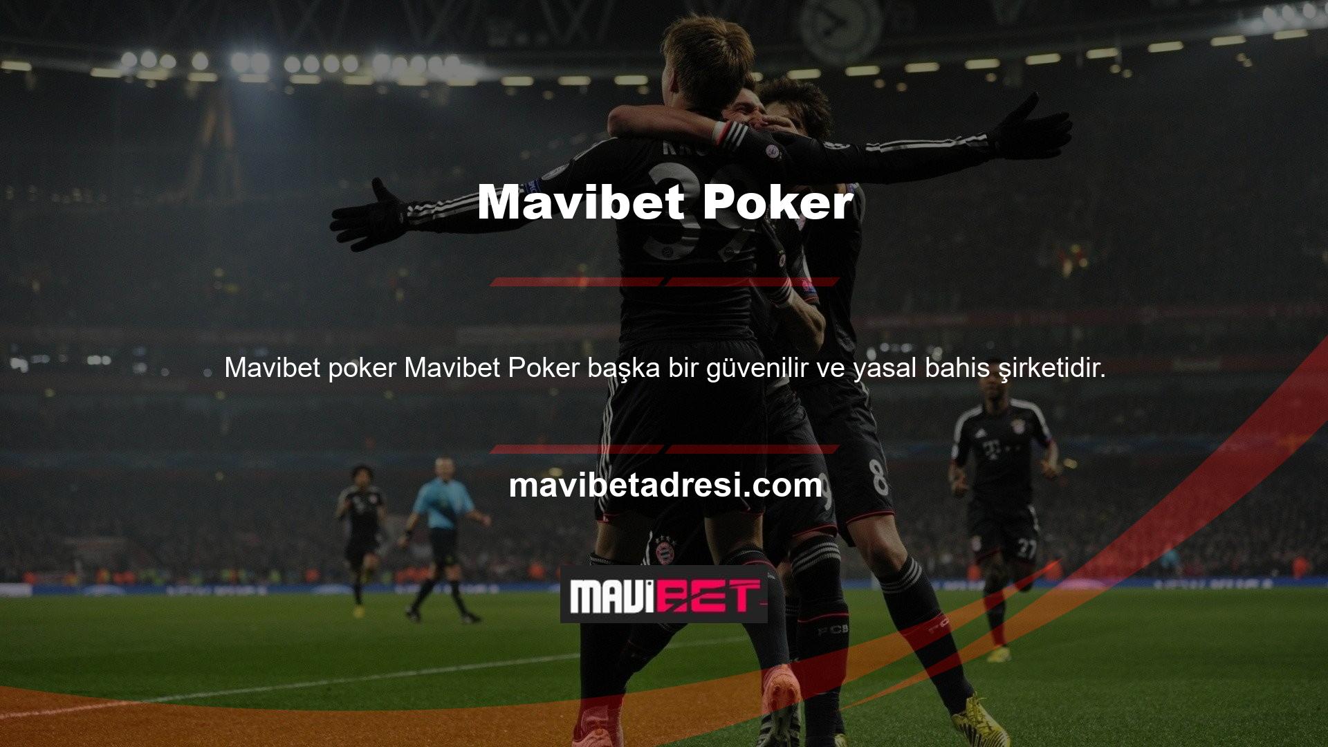 Mavibet Türkiye'nin popüler ve saygın poker şirketlerinden biridir